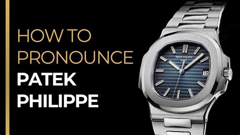 patek philippe pronunciation mistakes